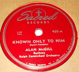 Sacred Records 450 Alan McGill Known Only To Him / Hiding In Thee 78 RPM E- E- - Foto 1 di 2