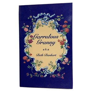 Garrulous Granny Aka Beth Bankert Signed Paperback 1995 - Picture 1 of 10