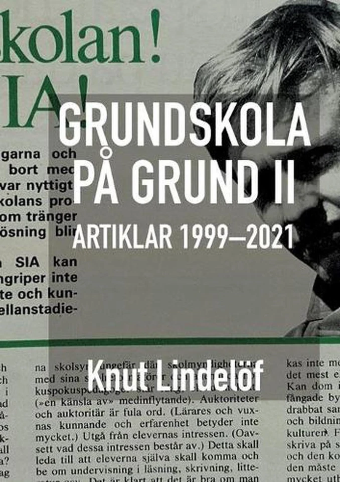 Grundskola p grund II: Artiklar 1999 till 2021 by Knut Lindel?f (Swedish) Paperb - Image 1 of 1