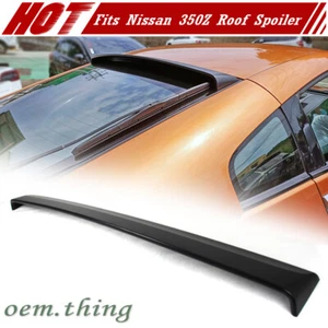 2008 Fits NISSAN 350Z Z33 Fairlady Z Coupe Rear Roof Spoiler DTO Style Unpaint - Picture 1 of 5
