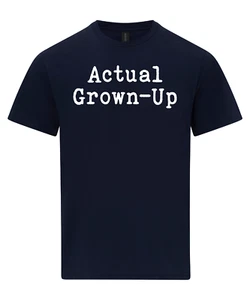 Actual Grown Up T-Shirt Funny Birthday Gift - 18th - 21st - 30th - 40th - 50th - Picture 1 of 5