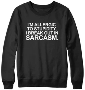Lustiges Sweatshirt I'm Allergic To Stupidity Break Out Sarkasmus Herren Damen Unisex - Bild 1 von 7