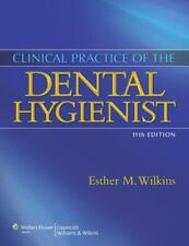 Clinical Practice of the Dental Hygienist by Wilkins, Esther M.