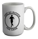 Personalised Keep On Running White 15oz Large Mug Cup