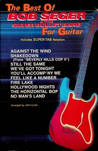 Bob Seger Silver Bullet Band The Best Of Guitar Tab Piano Sheet Music Songbook - Picture 1 of 6