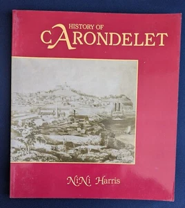 1991 A HISTORY of CARONDELET South St Louis MO Missouri by Nini Harris - Picture 1 of 6