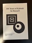 101 Years of Kabuki In Hawai'i - Edited by Holly A. Blumner