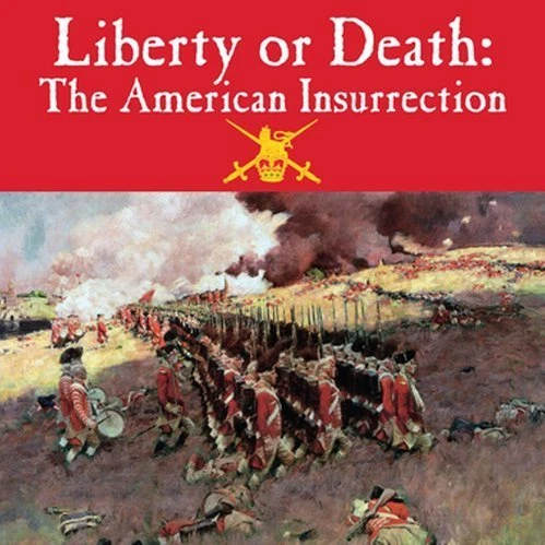 Liberty or Death The American Insurrection GMT 1508
