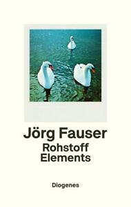 Jörg Fauser ~ Rohstoff Elements 9783257070354
