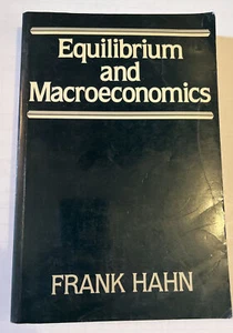 Equilibrium and Macroeconomics Hahn, Frank 1984 Great Britain Paperback - Picture 1 of 7