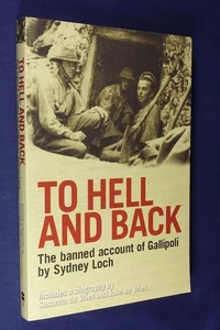 TO HELL AND BACK Sydney Loch THE BANNED ACCOUNT OF GALLIPOLI WWI ANZAC Book - Picture 1 of 12
