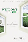 Ken Gire Windows of the Soul (Taschenbuch)