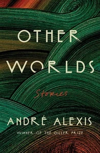 Other Worlds: Stories by Andr? Alexis Paperback Book - Picture 1 of 1