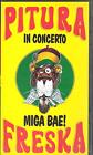 PITURA FRESKA - RARA VHS 1992 " IN CONCERTO  MIGA BAE ! "