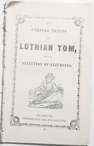 [Chapbook] Comical tricks of Lothian Tom, with a selection of anecdotes [1847] - Bild 1 von 4