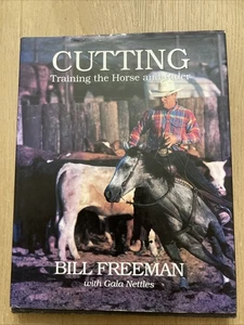 Cutting: Training the Horse and Rider by Bill Freeman (1994, Hardcover) - Foto 1 di 14