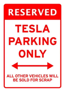 Red EV Funny Joke Sign Tesla Parking Only All Other Vehicles Sold For Scrap - Picture 1 of 2