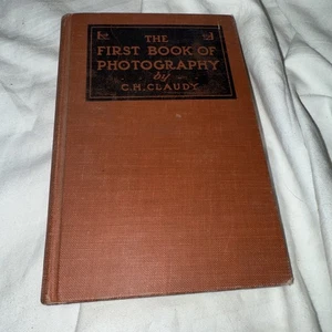 Vintage The First Book Of Photography By C.H. Cloudy 1919 Edition - Picture 1 of 11