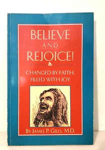 RELIGION: BELIEVE AND REJOICE, James P. Gills, Faith and Joy - Imagen 1 de 12