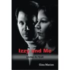 Izzy And Me Living In Fear   Paperback New Marion Gina 01 03 2015