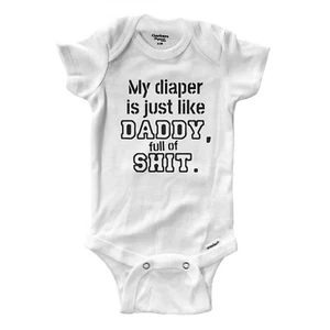 Funny Baby Bodysuit Creeper Clothes My Diaper is Just Like Daddy.. Full of Sh... - Foto 1 di 3