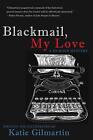 Blackmail, My Love: A Murder Mystery by Katie Gilmartin (English) Paperback Book