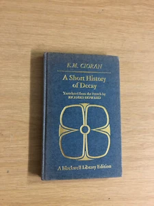 A Short History Of Decay by E. Cioran - Pub: Blackwell - 1975 - Hardback - Picture 1 of 1