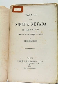 Altes Buch RECLUS Reisebeziehung Sierra Nevada Kolumbien Paris 1861 - Bild 1 von 8