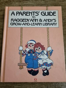 A Parents’ Guide To Raggedy Ann & Andy’s Grow-and-Learn Library HC - 1988 1st Ed - Picture 1 of 7