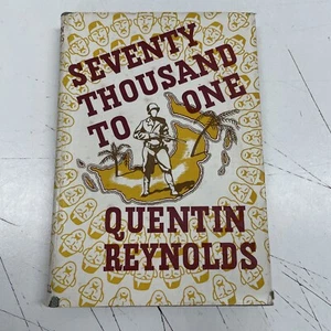 ORIGINAL Hard War Book WW2 Seventy Thousand To One Quentin Reynolds N - Picture 1 of 8