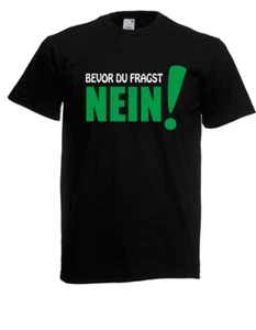 Herren T-Shirt  Bevor du Fragst - Nein (2) I Sprüche I Fun I Lustig bis 5XL  - Bild 1 von 11