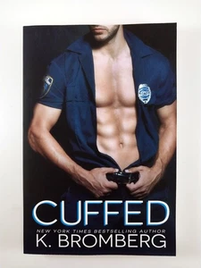 Cuffed by K. Bromberg (2017, TPB) Everyday Heroes Book 1 of 3 - Signed - Imagen 1 de 3