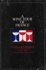 A WINE TOUR OF FRANCE BY FREDERICK S. WILDMAN, JR., 1972 (DUST JACKET) - Bild 1 von 1