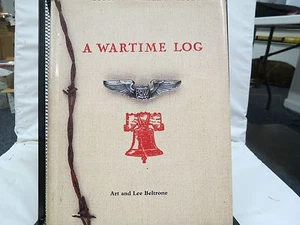 A Wartime Log by Art Beltrone & Lee Beltrone, 1st Edition 1995 -  Autographed - Imagen 1 de 10