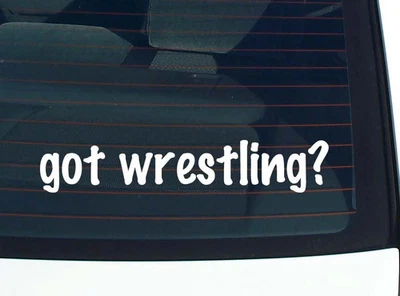 got wrestling? CAR DECAL BUMPER STICKER VINYL FUNNY JOKE WINDOW - Image 1 of 3