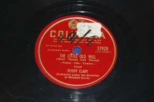 1947 BUDDY CLARK The Little Old Mill & Don't You Love Me Anymore Columbia 37920 - Foto 1 di 1