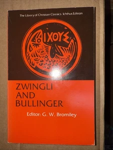Zwingli and Bullinger, Paperback by Bromiley, Geoffrey W. (EDT) Paperback - Picture 1 of 4