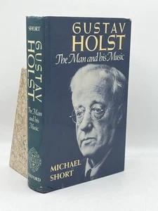 Gustav Holst: The Man & His Music Michael Short Hardcover Oxford 1990 Biography - Picture 1 of 2