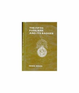 The Fifth Fusiliers and Its Badges, Wood, Denis R., Excellent Book - Imagen 1 de 1