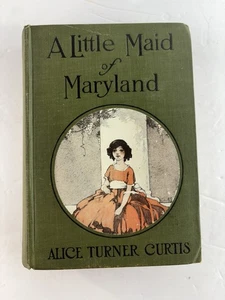Vintage 1923 A Little Maid Of Maryland Colony Alice Turner Curtis - Imagen 1 de 10