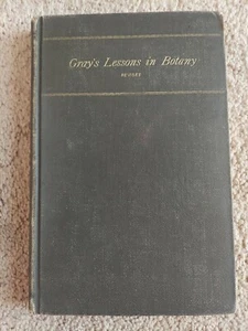 Asa Gray's 1887 Lessons in Botany~ Elements of Botany for Beginners/School Rev. - Picture 1 of 8