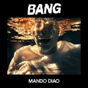 MANDO DIAO Bang (VERSIEGELTE VINYL-LP) - Bild 1 von 1