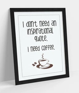 "ICH BRAUCHE KAFFEE" LUSTIGES ZITAT SPRUCH ZUHAUSE KÜCHE - GERAHMTES WANDBILD BILD DRUCK - Bild 1 von 10