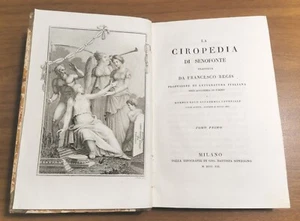 LA CIROPEDIA di Senofonte 1821 Sonzogno Libro Antico Storici Greci traduz Regis - Foto 1 di 7