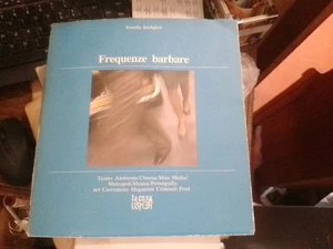 bonfiglioli Frequenze barbare. Teatro Ambiente / Cinema / Mass Media / Metropoli - Picture 1 of 10