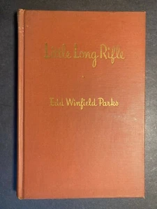 Little Long Rifle, by Edd Winfield Parks - 1949 - 1st Edition Vintage HC Book - Picture 1 of 9