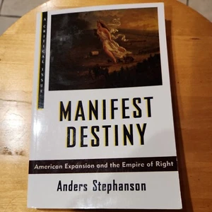 Manifest Destiny : American Expansion and the Empire of Right /Anders Stephanson - Picture 1 of 2