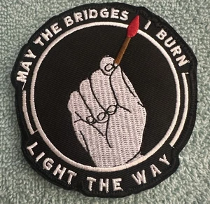 MAY THE BRIDGES I BURN LIGHT THE WAY 3x3 bestickt Moral Patch Haken Rückseite - Bild 1 von 4