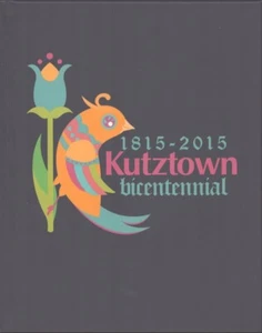 The Commemorative Celebrations of Kutztown Pennsylvania 1815-2015 - Brand New! - Picture 1 of 1