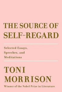 The Source of Self-Regard: Selected Essays, Speeches, and Meditations by Toni Mo - Picture 1 of 1